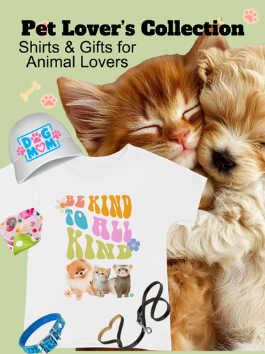 Pet Lovers Collection | Shirts & Gifts for Animal Lovers