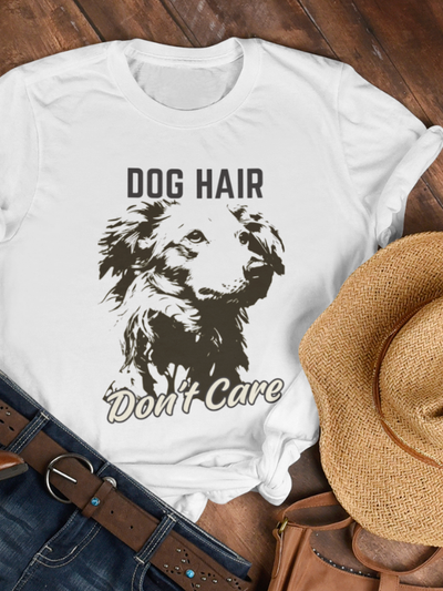 Dog HAIR DONT CARE TSHIRT